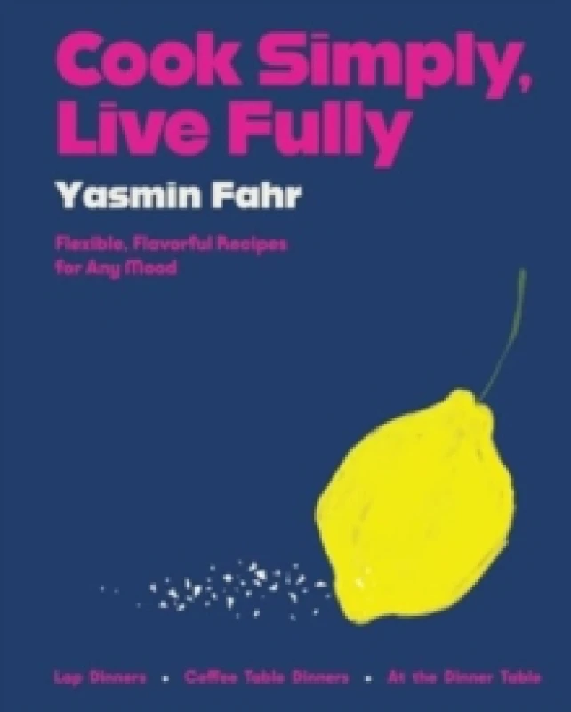 Image of Cook Simply Live Fully. Hardback. By Yasmin Fahr Books