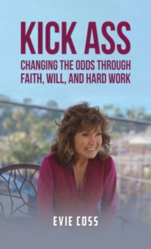 Image of Kick Ass : Changing the Odds through Faith, Will, and Hard Work Paperback / softback