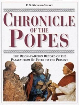 Image of Chronicle of the Popes by P. G Maxwell-Stuart Hardback