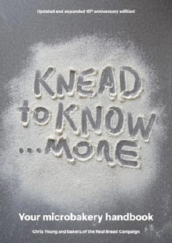 Image of Knead to Know...More : Your Microbakery Handbook Paperback / softback