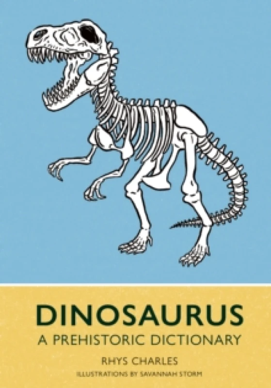 Image of Dinosaurus : A Prehistoric Dictionary Hardback