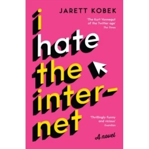 Image of I Hate the Internet : A novel