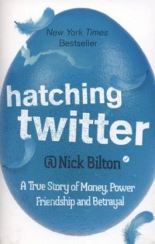 Image of Hatching Twitter by Nick Bilton Paperback