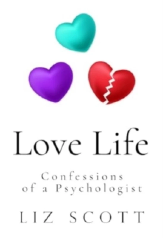 Image of Love Life: Confessions of a Psychologist Paperback / softback