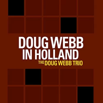 Image of The Doug Webb Trio - Doug Webb in Holland CD
