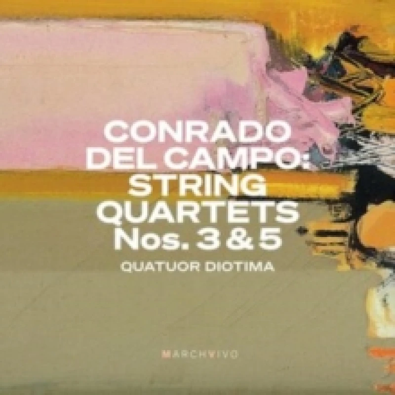 Image of Conrado del Campo - Conrado Del Campo: String Quartets Nos. 3 & 5 CD Album - Used