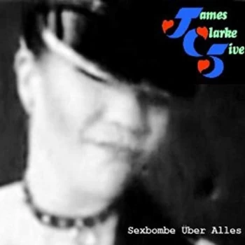 Image of James Clarke Five - Sexbombe Uber Alles CD