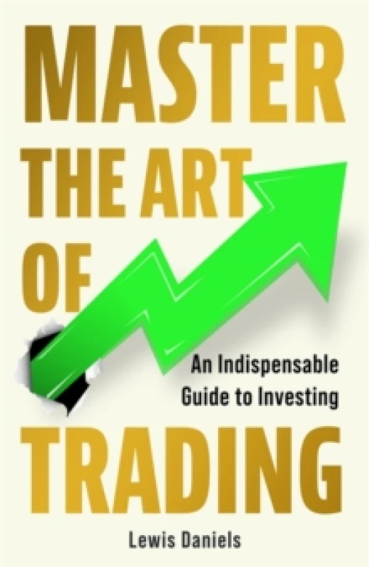 Image of Master The Art of Trading : An Indispensable Guide to Investing Paperback / softback