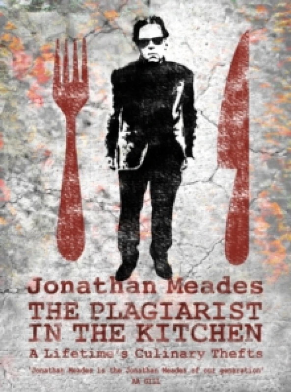 Image of The Plagiarist in the Kitchen : A Lifetime's Culinary Thefts Paperback / softback