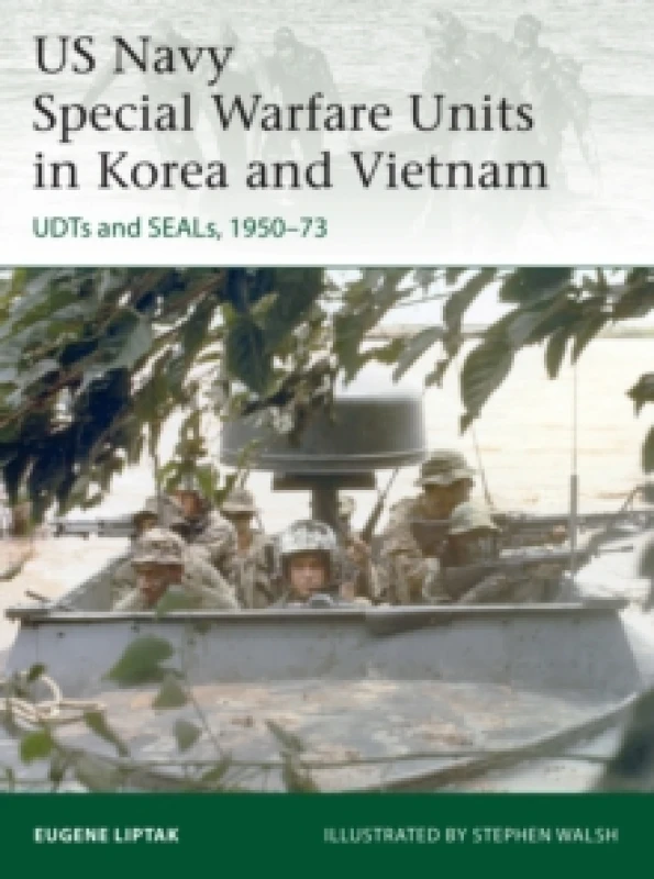 Image of US Navy Special Warfare Units in Korea and Vietnam : UDTs and SEALs, 195073 Paperback / softback