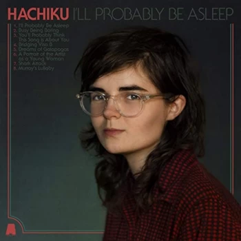 Image of Hachiku - I'll Probably Be Asleep CD