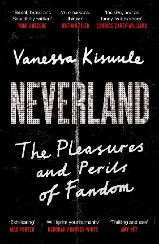 Image of Neverland : The Pleasures and Perils of Fandom Paperback / softback