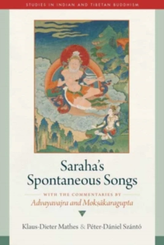 Image of Saraha's Spontaneous Songs : With the Commentaries by Advayavajra and Moksakaragupta Hardback