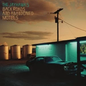 Image of Jayhawks - Back Roads And Abandoned Motels Vinyl