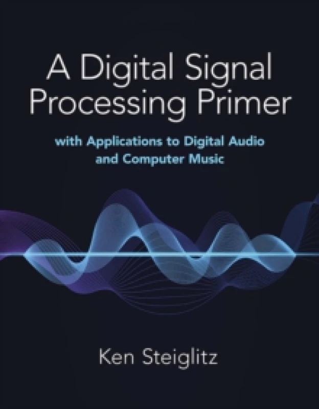 Image of A Digital Signal Processing Primer. Paperback. By Kenneth Steiglitz Books
