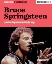 Image of Bruce Springsteen : Songwriting Secrets, Revised and Updated