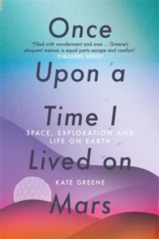 Image of Once Upon a Time I Lived on Mars : Space, Exploration and Life on Earth Paperback / softback