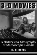 Image of 3 d movies a history and filmography of stereoscopic cinema