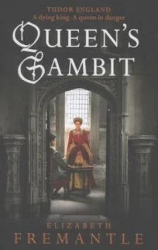 Image of Queens Gambit by Elizabeth Fremantle Hardback