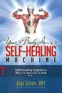 Image of your body is a self healing machine book 1 understanding epigenetics why