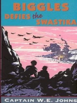Image of Biggles Defies the Swastika by W E Johns Paperback