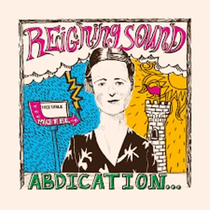 Image of Reigning Sound - Abdication...For Your Love Vinyl
