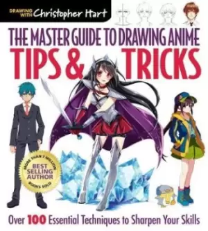 Image of The Master Guide to Drawing Anime: Tips & Tricks by Christopher Hart