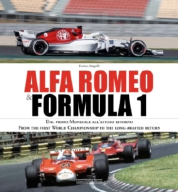 Image of Alfa Romeo and Formula 1 : From the first World Championship to the long-awaited return Hardback