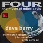 Image of Dave Barry - Four (The Music Of Miles Davis) (Music CD)