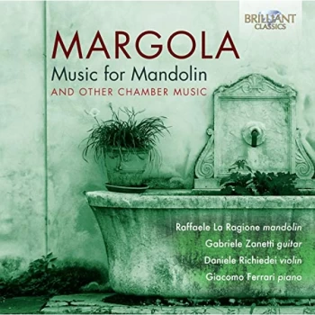 Image of Giacomo Ferrari, Gabriele Zanetti, Daniele Richiedei, Raffaele La Raggione - Margola: Music for Mandolin and Other Chamber...