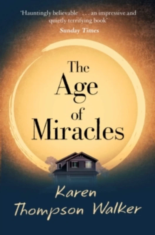 Image of The Age of Miracles : the most thought-provoking end-of-the-world coming-of-age book club novel you'll read this year Paperback / softback