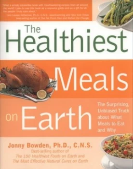 Image of The Healthiest Meals on Earth by Jonny Bowden and Jeannette Bessinger Paperback
