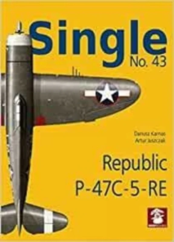 Image of Single No. 43 Republic P-47C-5-RA : Republic P-47C-5-RE Paperback / softback