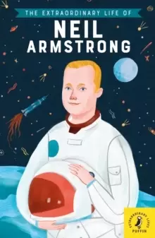 Image of The Extraordinary Life of Neil Armstrong