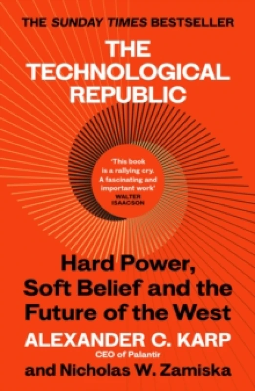 Image of The Technological Republic : Hard Power, Soft Belief, and the Future of the West Paperback / softback
