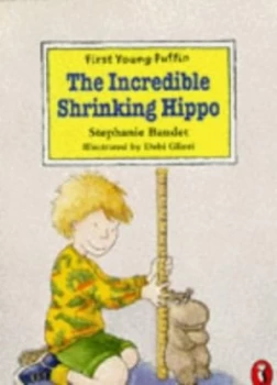 Image of The Incredible Shrinking Hippo by Stephanie Baudet and Debi Gliori Paperback