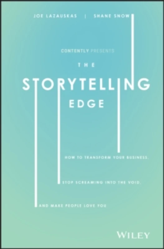 Image of The Storytelling Edge. Hardback. By Joe Lazauskas, Shane Snow, Inc Contently Books