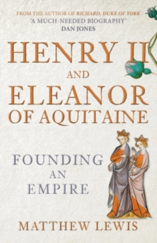 Image of Henry II and Eleanor of Aquitaine : Founding an Empire Paperback / softback
