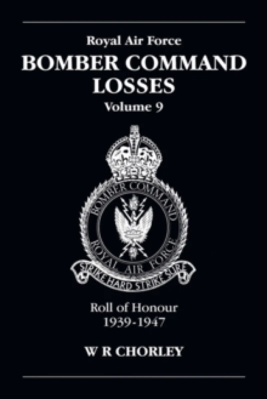 Image of RAF Bomber Command Losses Volume 9 : Roll of Honour 1939-1947 Paperback / softback