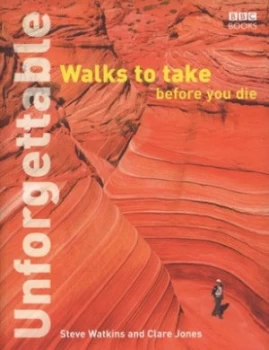 Image of Unforgettable Walks to Take before You Die by Clare Jones Paperback