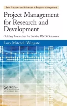 Image of Project Management for Research and Development : Guiding Innovation for Positive R&D Outcomes