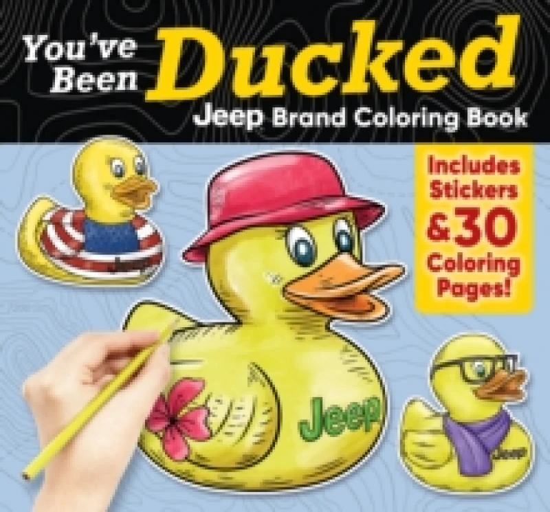 Image of You've Been Ducked Jeep Brand Coloring Book : Includes Stickers & 30 Coloring Pages! Paperback / softback