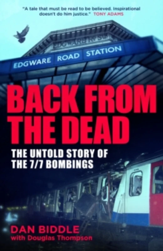 Image of Back From The Dead : The Untold Story Of the 7/7 Bombings Hardback