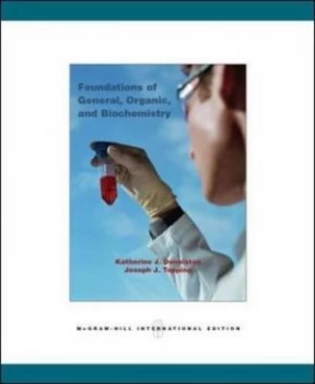 Image of Foundations of General Organic and Biochemistry by Katherine J Denniston Paperback
