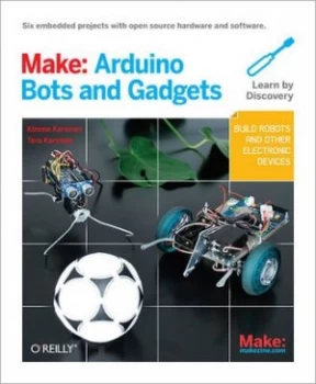Image of Make Arduino Bots and Gadgets by Tero Karvinen Paperback