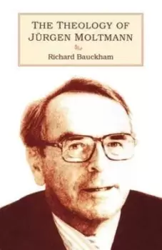 Image of The theology of Jrgen Moltmann by Richard Bauckham