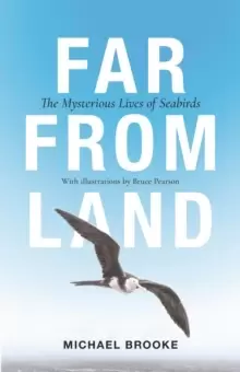 Image of Far from Land : The Mysterious Lives of Seabirds