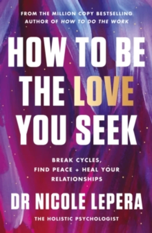 Image of How to Be the Love You Seek : the instant Sunday Times bestseller Paperback / softback