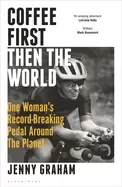 Image of coffee first then the world one womans record breaking pedal around the pla