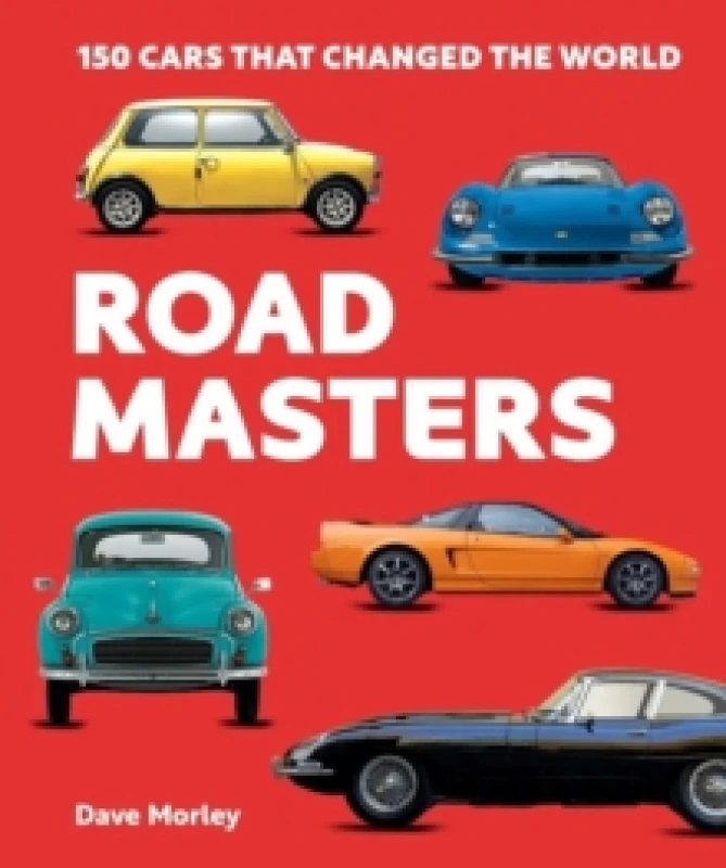Image of Road Masters : 150 Cars That Changed the World Hardback